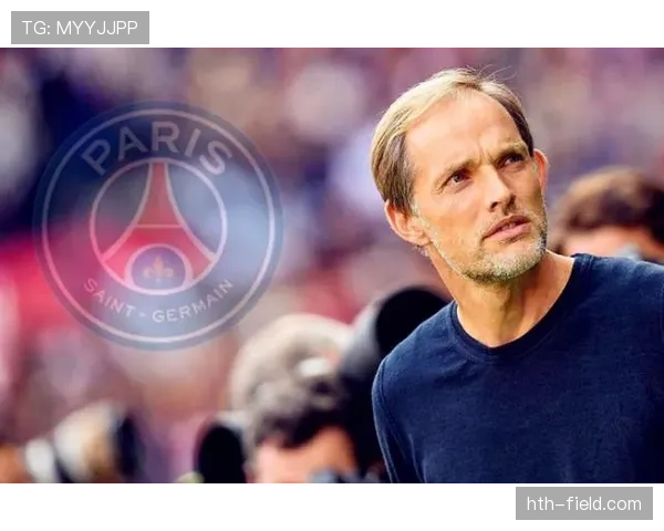 图赫尔战术革新重塑巴黎圣日耳曼，新赛季战略布局引瞩目